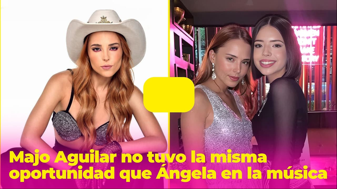Majo Aguilar no tuvo la misma oportunidad que Ángela en la música: su papá no la quería apoyar