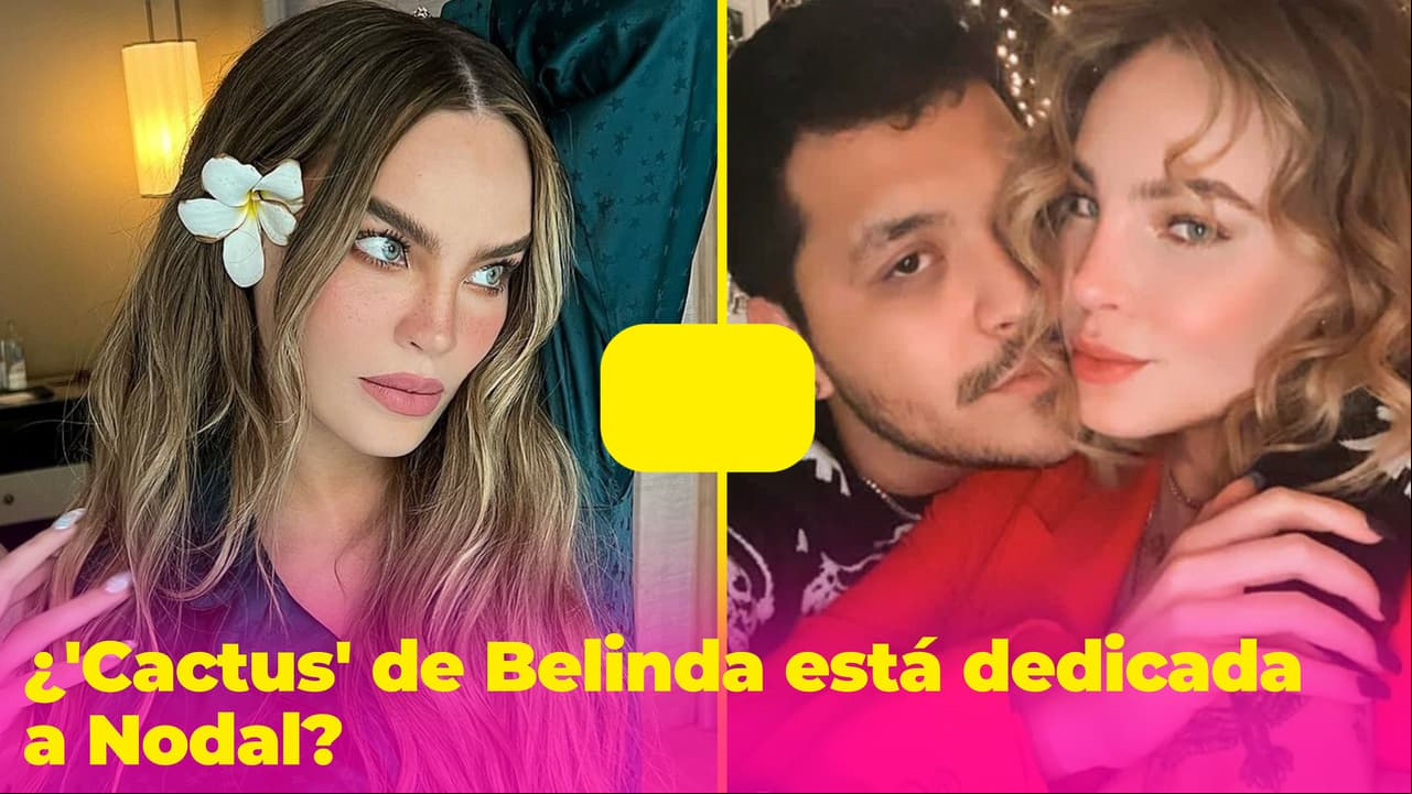 ¿La nueva canción de Belinda es para Nodal? Fans encuentran pistas en el adelanto de 'Cactus'