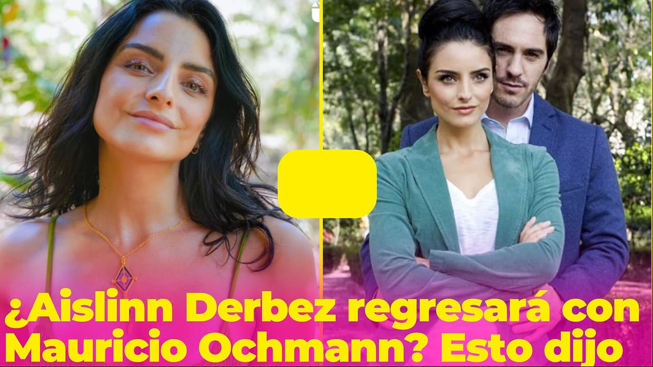 Aislinn Derbez contestó de manera franca si planea o no regresar con Mauricio Ochmann