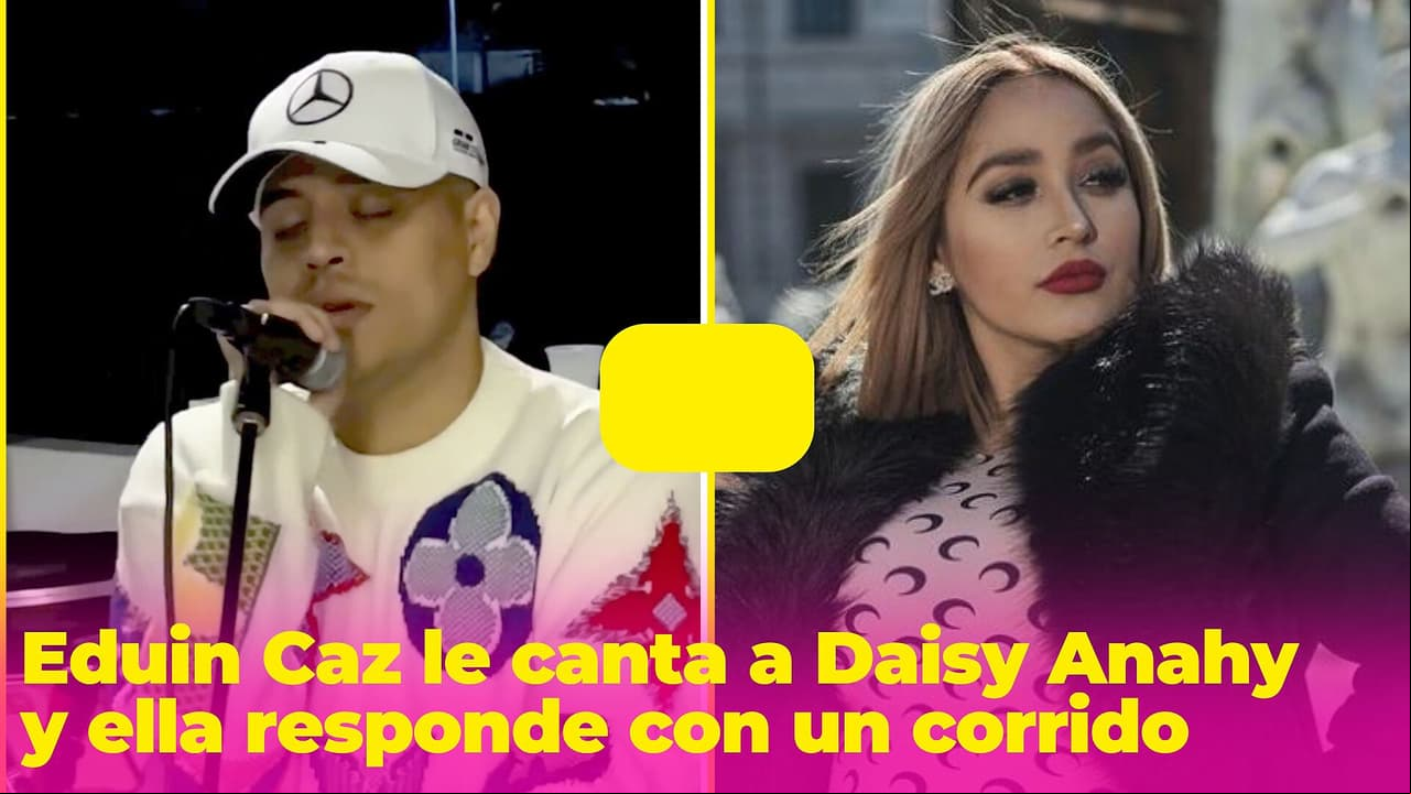 "Regresa por favor": Eduin Caz le canta a Daisy Anahy y ella responde con un corrido