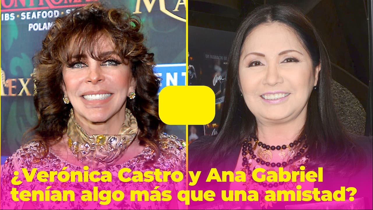 ¿Verónica Castro y Ana Gabriel tenían algo más que una amistad? Las pistas de su supuesta relación