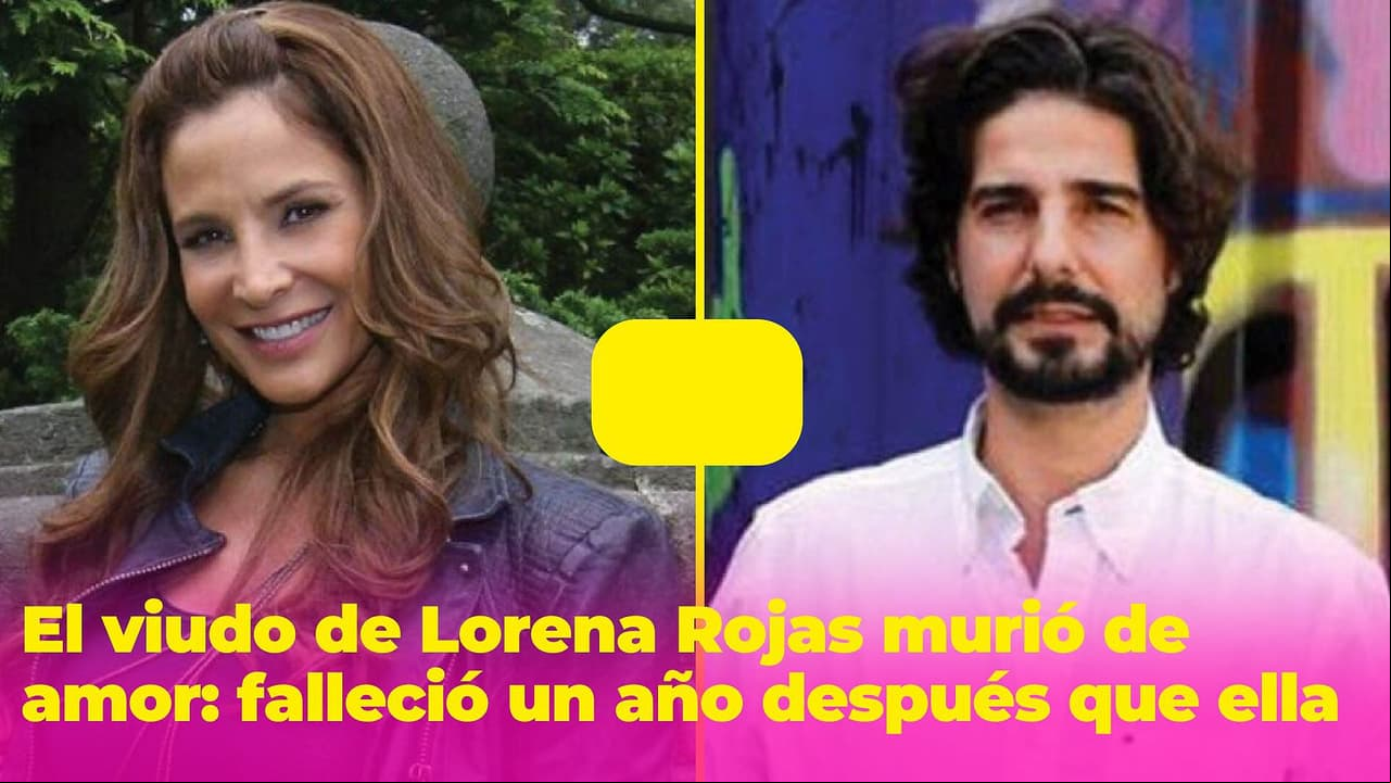 El trágico final del viudo de Lorena Rojas: murió a unos días de su primer aniversario luctuoso