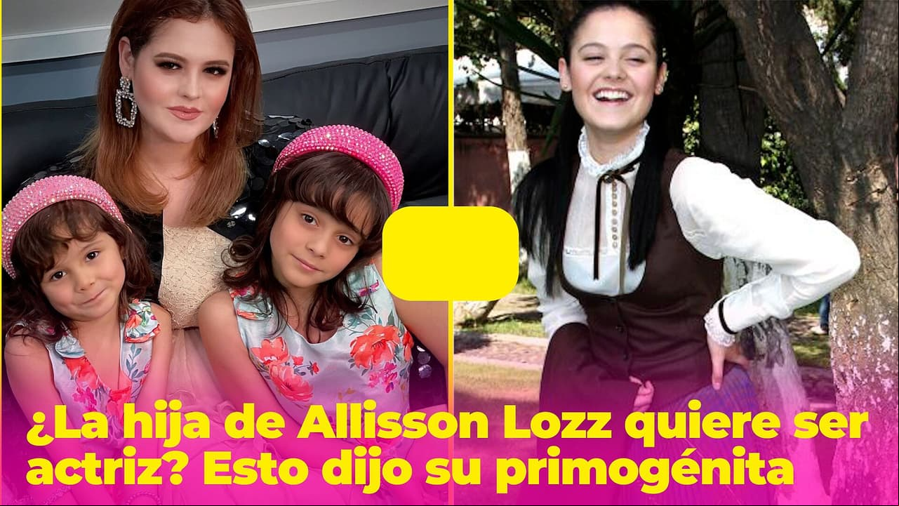 ¿La hija de Allisson Lozz quiere ser actriz? Esto dijo su primogénita