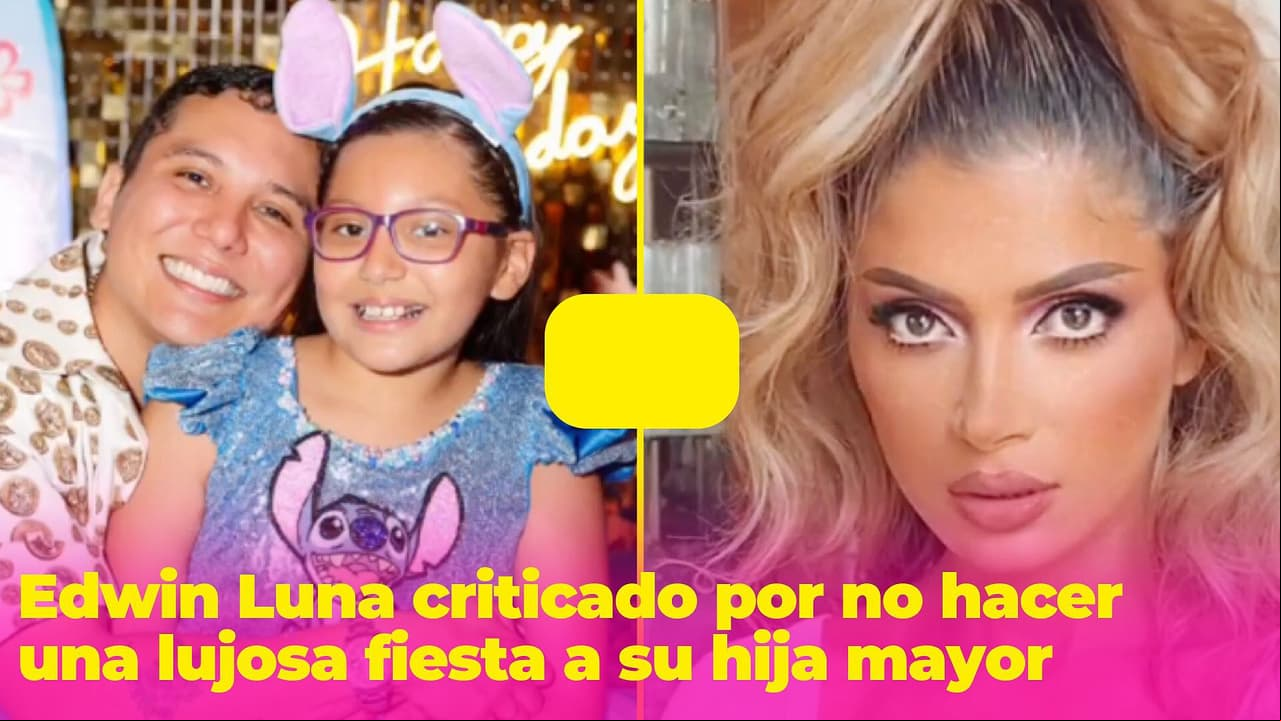 Edwin Luna criticado por no hacerle una lujosa fiesta a su hija mayor como acostumbra hacerlas Kimberly