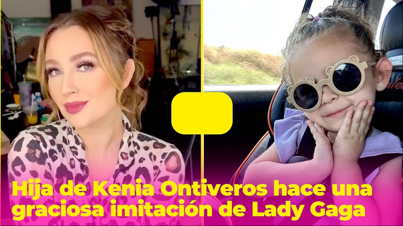 Hija de Kenia Ontiveros hace una graciosa imitación de Lady Gaga y sus fans la llenan de regalos