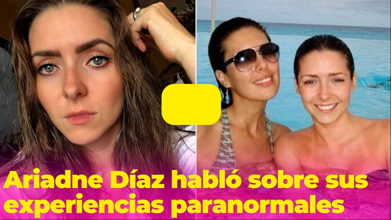 Ariadne Díaz tuvo un sueño que le advirtió sobre la muerte de un ser querido