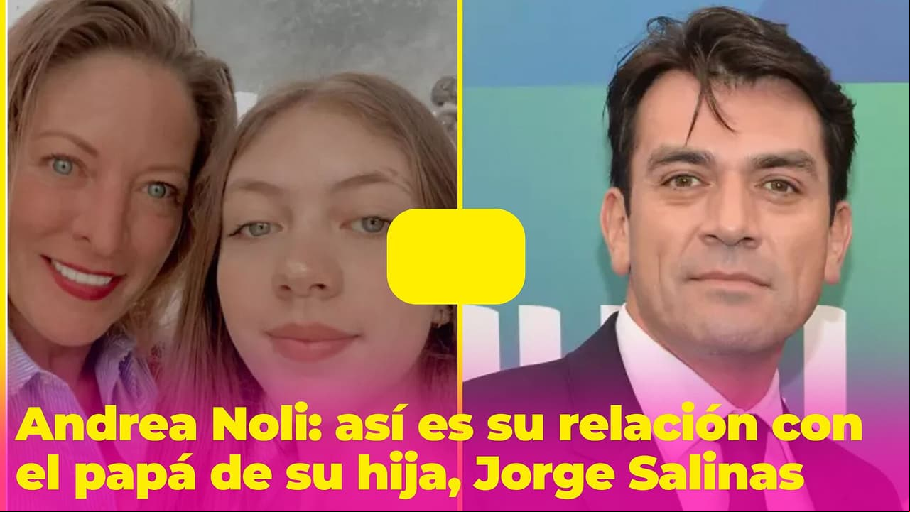 Andrea Noli revela la verdadera relación con el padre de su hija, Jorge Salinas