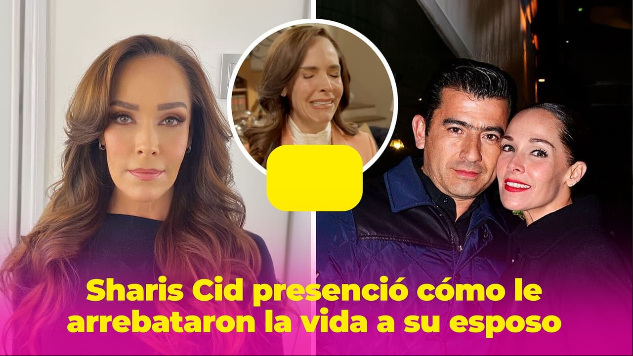 Sharis Cid presenció la muerte de su esposo el día de su cumpleaños: "Era el hombre más perfecto"