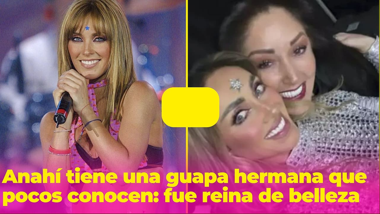 La guapa hermana de Anahí que pocos conocen, pero es igualita a ella: fue reina de belleza