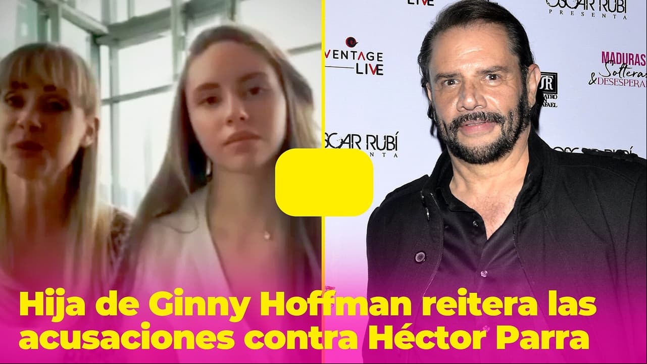 "Nadie me manipuló": Hija de Ginny Hoffman reitera las acusaciones contra su papá, Héctor Parra