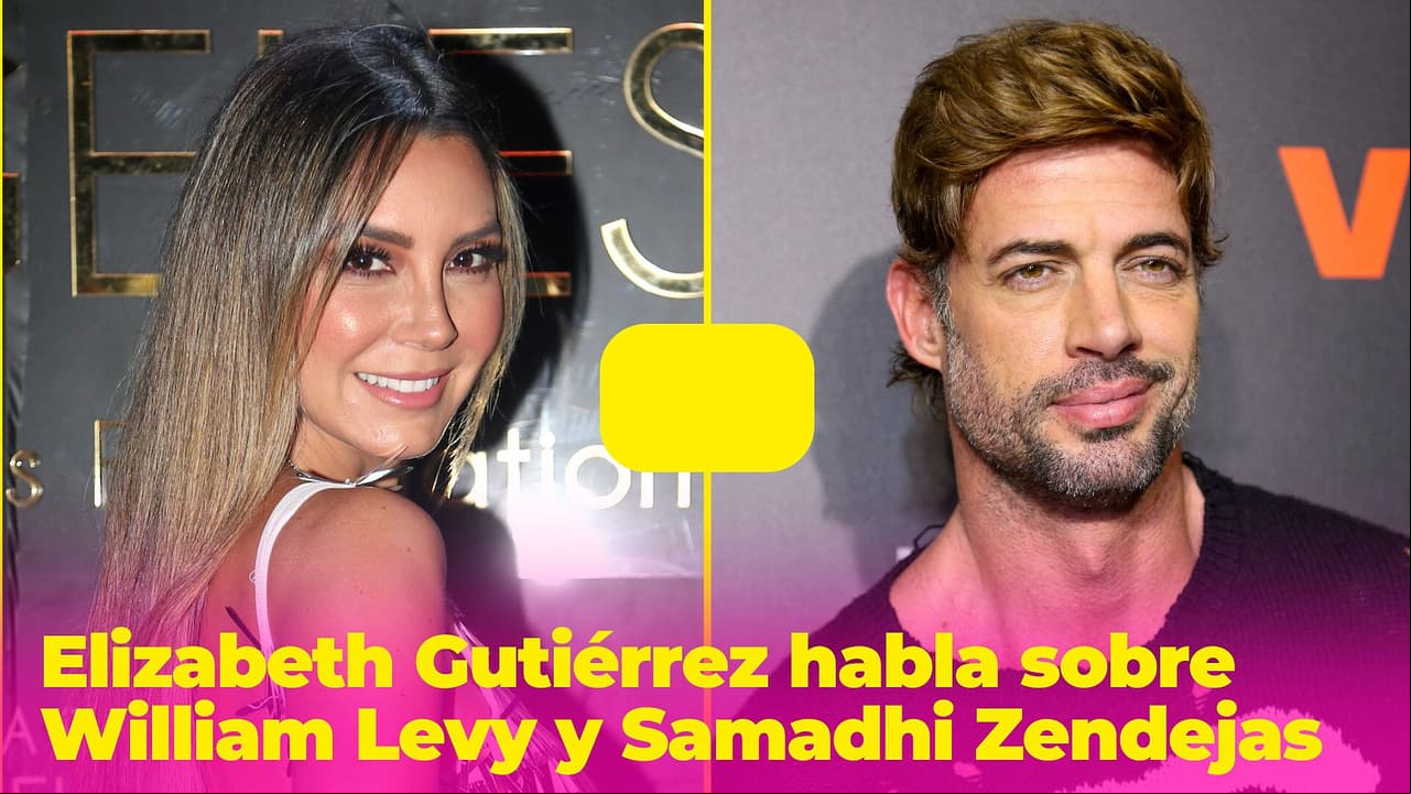 "Tu no quieres ser la otra": Elizabeth Gutiérrez rompe el silencio sobre William Levy y Samadhi Zendejas