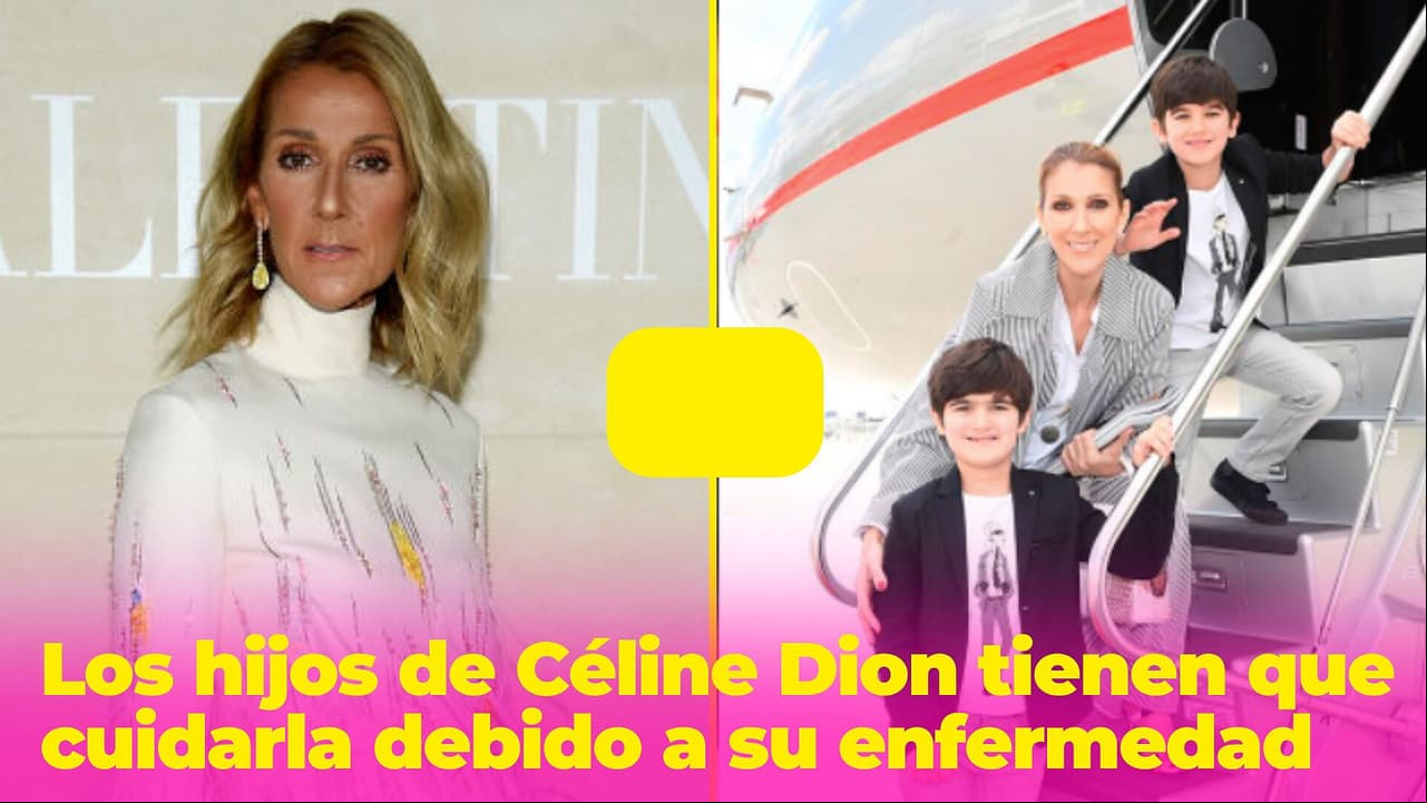 Los hijos de Céline Dion la cuidan desde que está 'paralizada', a pesar de su corta edad