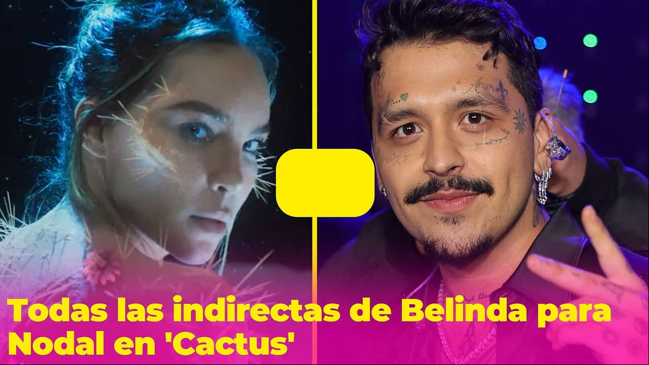Belinda inicia la 'tiradera' estilo Shakira: todas las indirectas a Nodal en su canción 'Cactus'