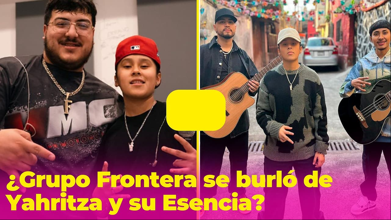 ¿Grupo Frontera se burló de Yahritza y su Esencia? Esto ocurrió