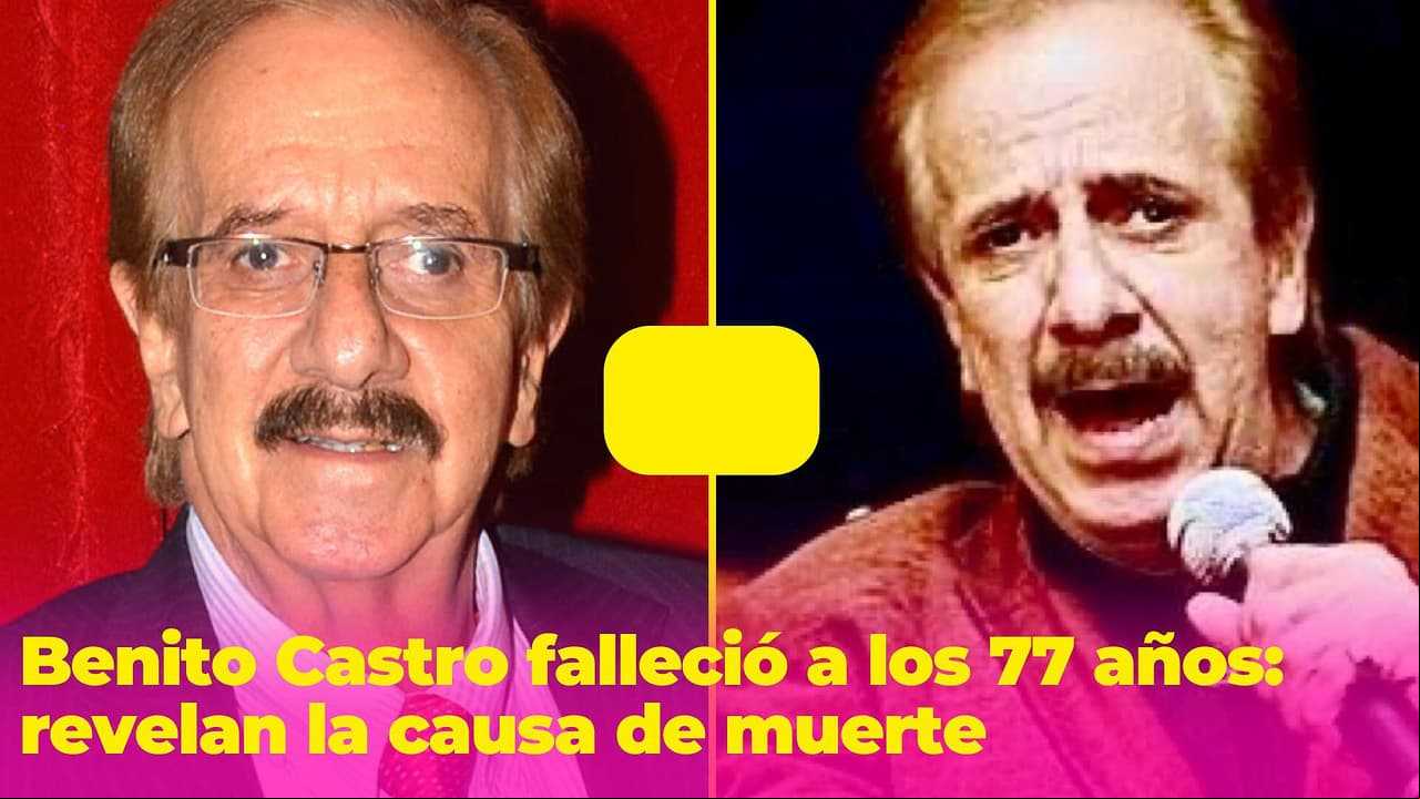 ¿De qué murió Benito Castro? Su sorpresivo fallecimiento a los 77 años