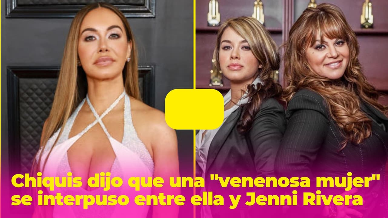 Chiquis habló de la "venenosa mujer" que se interpuso entre ella y Jenni Rivera