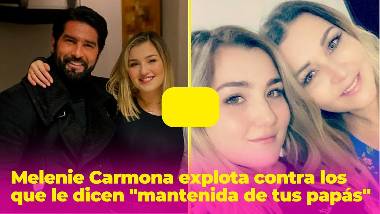 Melenie Carmona explota contra los que dicen que es una "mantenida" por sus papás famosos a sus 23 años