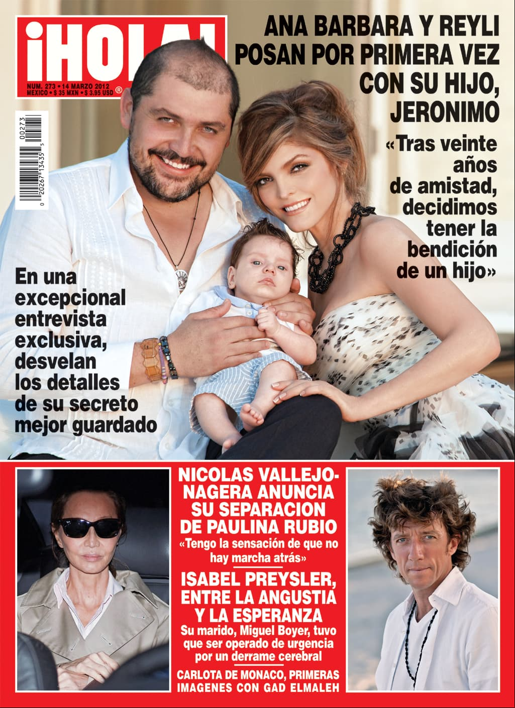 Cerca de dos años después, en marzo de 2012, Ana Bárbara y el cantante Reyli sorprendieron al mundo del espectáculo al dar a conocer que se habían convertido en padres del pequeño Jerónimo, un hijo que tuvieron como resultado de la amistad que mantienen desde hace más de dos décadas. Aunque su relación es de caracter amistoso, la presencia del cantante chiapaneco en su vida ha sido muy importante.