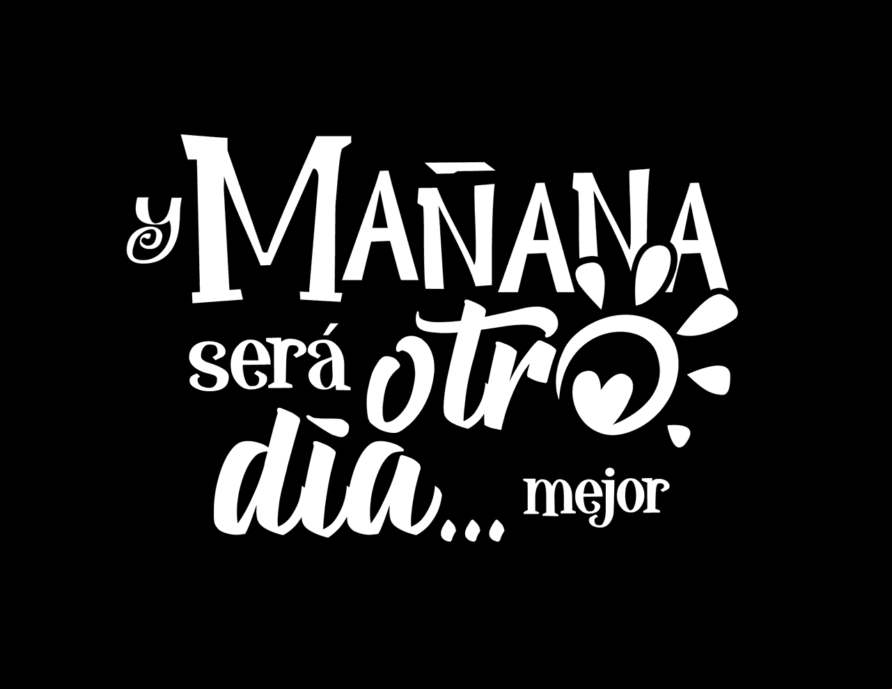 Y mañana será otro día … mejor